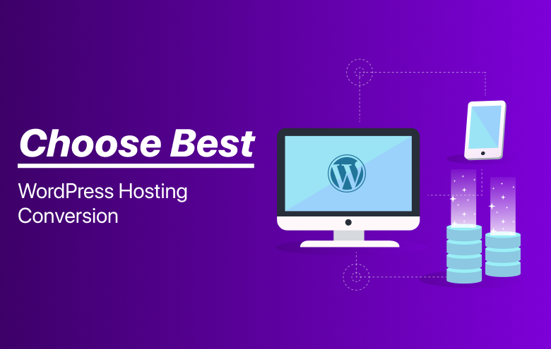 Choose Best WordPress Hosting Conversion